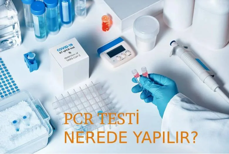 PCR Testi Nerede Yapılır?